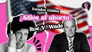 Roe V Wade ¿Adiós al aborto [upl. by Clementina890]