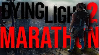 THE DYING LIGHT 2 MARATHON PART 2 [upl. by Slorac734]