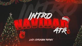 INTRO NAVIDAD ATR 🎄🥵🥵 LUIS CORDOBA REMIX  Previa 2024 Tik Tok [upl. by Lean]