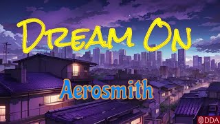 AEROSMITH  DREAM ON Lyrics [upl. by Auqinahs]