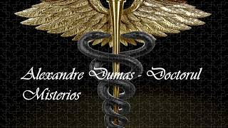 Alexandre Dumas  Doctorul Misterios vol I cap 11 20 [upl. by Alvita]