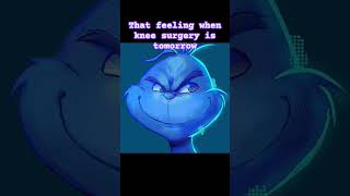 Knee Surgery thegrinchgrinchkneesurgeryfypシshortsshortsfeedartfanartfypシshorts [upl. by Tansy]