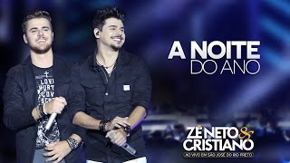 Zé Neto e Cristiano  A Noite Do Ano DVD Ao vivo em São José do Rio Preto [upl. by Watanabe]