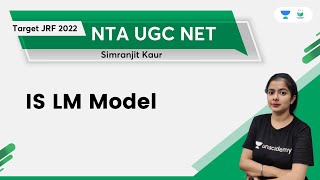 IS LM Model  Economics  Simranjit Kaur  Unacademy UGC NET [upl. by Jada]