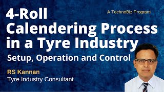 4Roll Calendering Process in a Tyre Industry  Setup Operation and Control RS Kannan TechnoBiz [upl. by Lleder]