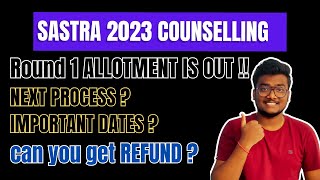 Sastra University 2023 Counselling Round 1 Allotment  Whats Next sastra thanjavur [upl. by Primrosa]