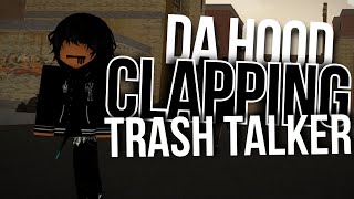 Da Hood  Clapping Trash Talker  Controller Player [upl. by Nickola]