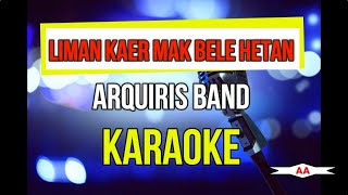 Liman Kaer Mak Bele Hetan Karaoke Arquiris Band [upl. by Sullecram]