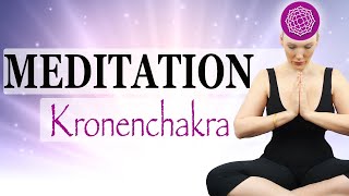 Geführte Meditation KRONENCHAKRA  ÖffnenAktivierenReinigen  Immunsystem amp Spiritualität stärken [upl. by Tdnaltroc]