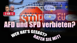 AfD und SPD verbieten Raten Sie mit Wer hats gesagt  5 vor 12 [upl. by Llehsram81]