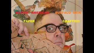 Coffee amp Crafts Eps 1 Native American Buffalo skin Paper Craft [upl. by Damalas]