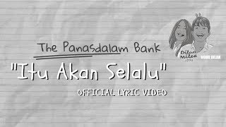 The PanasDalam Bank Remastered 2018  Itu Akan Selalu Official Lyric Video [upl. by Pylle]