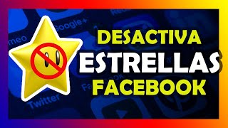 Desactiva las ESTRELLAS de Facebook [upl. by Yatnuahs550]