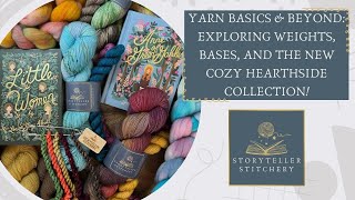 Yarn Basics amp Beyond Exploring Weights Bases and the New Cozy Hearthside Collection [upl. by Cariotta]