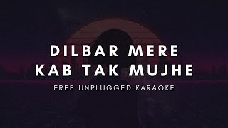 Dilbar Mere Kab Tak Mujhe  Free Unplugged Karaoke Lyrics  Old Song  Kishore Kumar [upl. by Camfort]