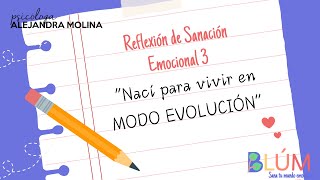 Reflexión de Sanación Emocional 03 Nací para vivir en MODO EVOLUCIÓN [upl. by Padriac958]