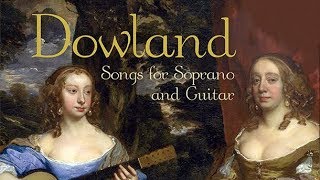 Dowland Songs for Soprano and Guitar [upl. by Naashom]