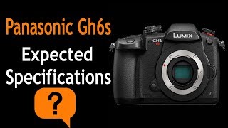 Panasonic GH6s Expected Specification C4K Video [upl. by Alekehs545]