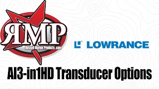 Lowrance HD Transducer Options  3in1 amp 4in1 [upl. by Zampino]