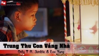 Trung Thu Con Váº¯ng NhÃ  Only T ft Jombie amp Lee Yang  Video Lyrics [upl. by Monto]