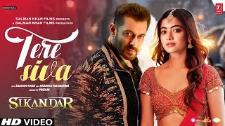 Sikander Song Salman Khan  Tere Siva  Rashmika Mandanna  Sikander Teaser Update [upl. by Naved]