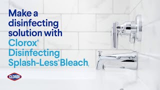 Make a disinfecting solution with Clorox Disinfecting SplashLess Bleach₁ [upl. by Swain168]