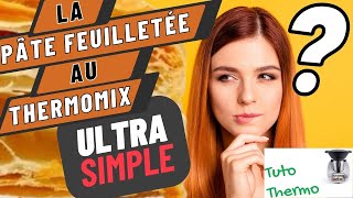 Pâte feuilletée ultra simple et rapide au Thermomix [upl. by Moritz]