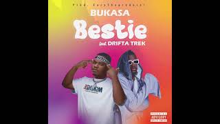 Bukasa X Drifta Trek  Bestie Official Audio [upl. by Anidualc]