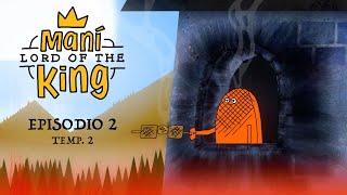 Maní Lord Of The King  Episodio 2 T2 [upl. by Egiarc138]