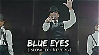 BLUE EYES  SlowedReverb  Lofi Song [upl. by Xylon]