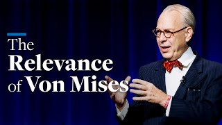 The Relevance of Von Mises Today  Jeffrey A Tucker [upl. by Nerak]