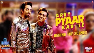 Arey Pyaar Kar Le Behind The Scenes  Shubh Mangal Zyada Saavdhan Ayushmann KJeetu Bappi Lahiri [upl. by Garbe]