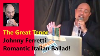 The Great Tenor Johnny Ferretti Romantic Italian Ballad video concert [upl. by Welch756]