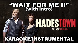 quotWait for Me IIReprise with Introquot  Hadestown KaraokeInstrumental w Lyrics [upl. by Oettam185]