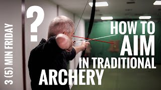 How to Aim in Traditional Archery [upl. by Anirahc186]