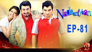 Nadaniyaan  Episode 81  GEO KAHANI [upl. by Nahs]