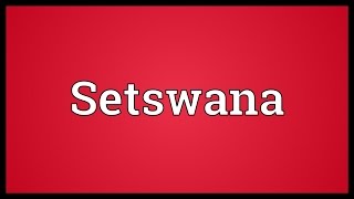 Setswana Meaning [upl. by Demetri]