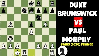 Paul Morphy vs Duke Brunswick  Paris 1858 France [upl. by Nywg985]