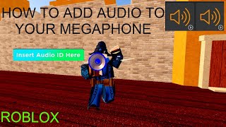 HOW TO ADD AUDIO TO YOUR MEGAPHONE IN ARSENALROBLOX [upl. by Omocaig]