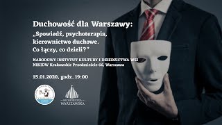 Duchowość dla Warszawy „Spowiedź psychoterapia kierownictwo duchowe Co łączy co dzieli” [upl. by Nnaassilem]