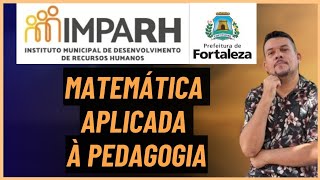 IMPARHPREF FORTALEZA CEMATEMÁTICA APLICADA À PEDAGOGIA pedagogia imparh matemática magistério [upl. by Blen464]