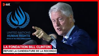 LA Fondation Bill Clinton REFUSE la candidature de la rdcongo [upl. by Anael]