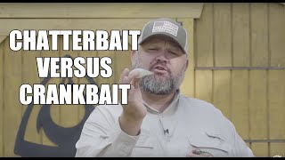 Chatterbait Versus Crankbaits  WHEN WHERE HOW and WHY [upl. by Won]