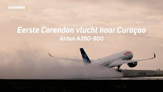 Eerste Corendon vlucht naar Curaçao  Airbus A350900 [upl. by Semreh]