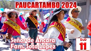 🟢✨ Señor de Áncara 2024  PAUCARTAMBO FAM SOTO LOPEZ  DVD 11 [upl. by Hillery783]