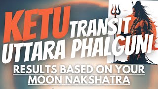 Ketu transit UTTARA PHALGUNICustomized results based on your MOON NAKSHATRAGISTTClips njshivoham [upl. by Florette]