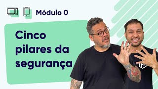 Os pilares da Segurança da Informação  CursoemVideo Segurança da Informação  Módulo 0 [upl. by Wenn]