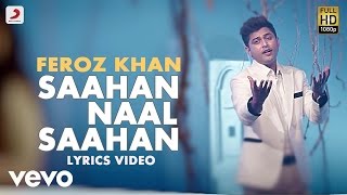 Feroz Khan  Saahan Naal Saahan  Saahan Naal Saahan  Lyric Video [upl. by Ahearn420]