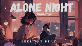 ALONE NIGHT MASHUP ❤️Feel The BeatNew Mashup 2024🌹🌹 viralvideo [upl. by Ahsikyw]