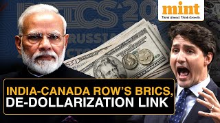 Is BRICS’ DeDollarization Agenda Connected To IndiaCanada Row  Mint Explains [upl. by Blaire]